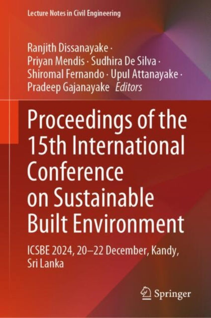 Proceedings of the 15th International Conference on Sustainable Built Environment: ICSBE 2024, 20-22 December, Kandy, Sri Lanka