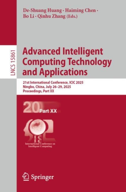 Advanced Intelligent Computing Technology and Applications: 21st International Conference, ICIC 2025, Ningbo, China, July 26–29, 2025, Proceedings, Part XX