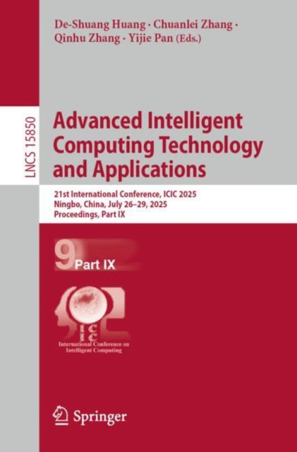 Advanced Intelligent Computing Technology and Applications: 21st International Conference, ICIC 2025, Ningbo, China, July 26–29, 2025, Proceedings, Part IX