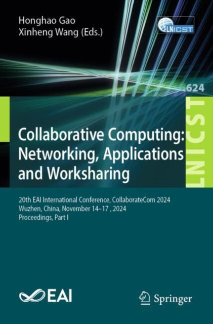 Collaborative Computing: Networking, Applications and Worksharing: 20th EAI International Conference, CollaborateCom 2024, Wuzhen, China, November 14–17, 2024, Proceedings, Part I