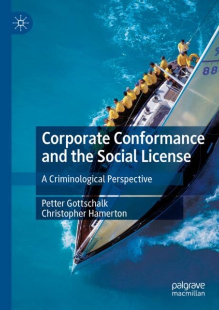 Corporate Conformance and the Social License: A Criminological Perspective