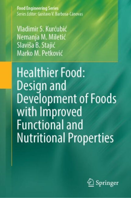 Healthier Food: Design and Development of Foods with Improved Functional and Nutritional Properties