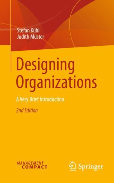 Designing Organizations: A Very Brief Introduction
