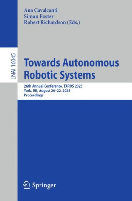 Towards Autonomous Robotic Systems: 26th Annual Conference, TAROS 2025, York, UK, August 20–22, 2025, Proceedings