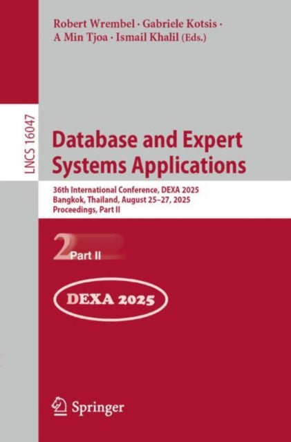 Database and Expert Systems Applications: 36th International Conference, DEXA 2025, Bangkok, Thailand, August 25–27, 2025, Proceedings, Part II