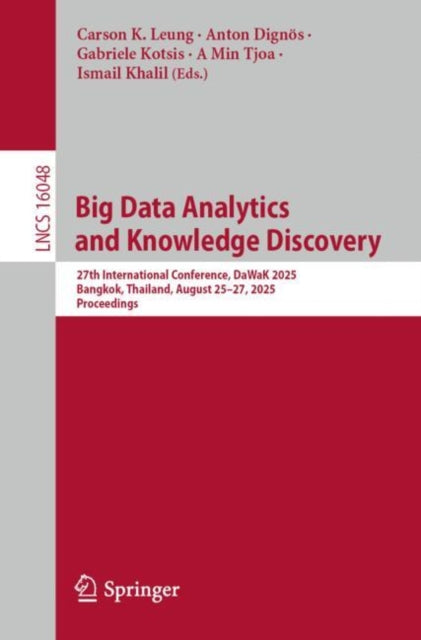 Big Data Analytics and Knowledge Discovery: 27th International Conference, DaWaK 2025, Bangkok, Thailand, August 25–27, 2025, Proceedings