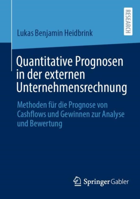 Quantitative Prognosen in der externen Unternehmensrechnung: Methoden fur die Prognose von Cashflows und Gewinnen zur Analyse und Bewertung
