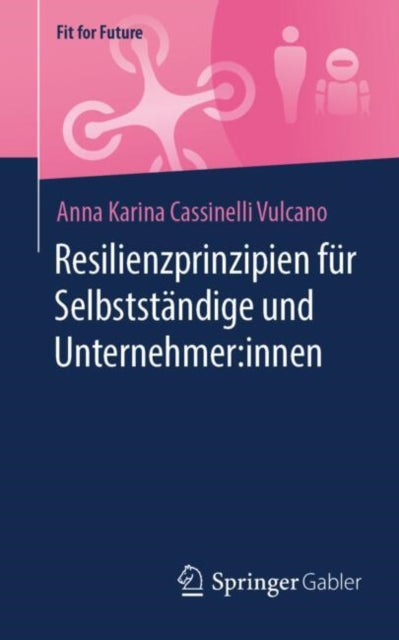Resilienzprinzipien fur Selbststandige und Unternehmer:innen