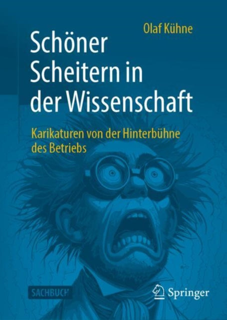 Schoner Scheitern in der Wissenschaft: Karikaturen von der Hinterbuhne des Betriebs
