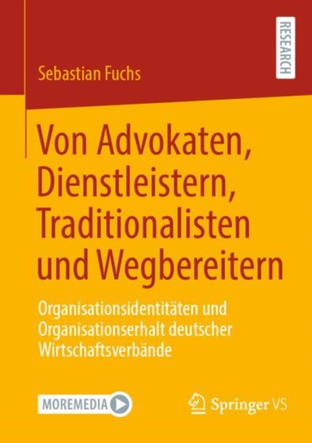 Von Advokaten, Dienstleistern, Traditionalisten und Wegbereitern: Organisationsidentitaten und Organisationserhalt deutscher Wirtschaftsverbande