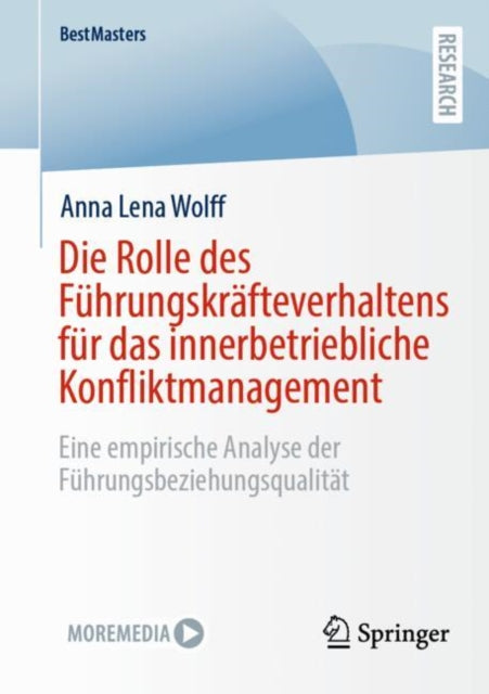 Die Rolle des Fuhrungskrafteverhaltens fur das innerbetriebliche Konfliktmanagement: Eine empirische Analyse der Fuhrungsbeziehungsqualitat