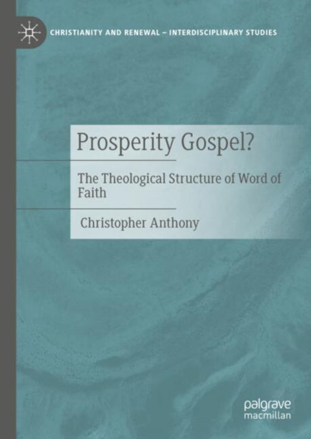 Prosperity Gospel?: The Theological Structure of Word of Faith