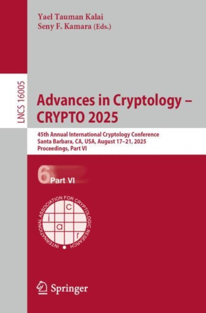 Advances in Cryptology – CRYPTO 2025: 45th Annual International Cryptology Conference, Santa Barbara, CA, USA, August 17–21, 2025, Proceedings, Part VI