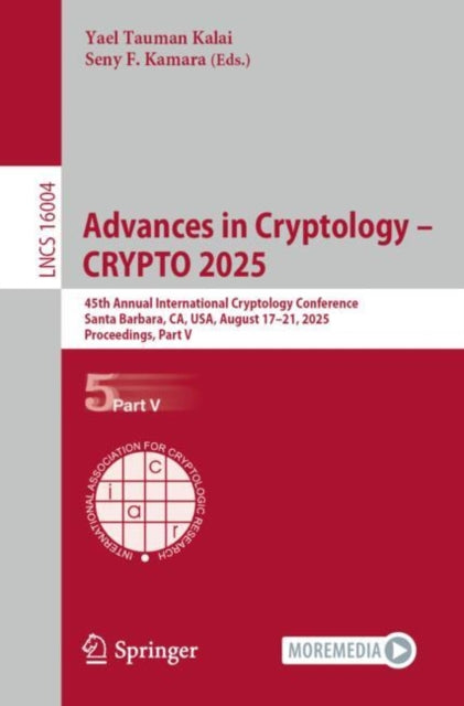 Advances in Cryptology – CRYPTO 2025: 45th Annual International Cryptology Conference, Santa Barbara, CA, USA, August 17–21, 2025, Proceedings, Part V