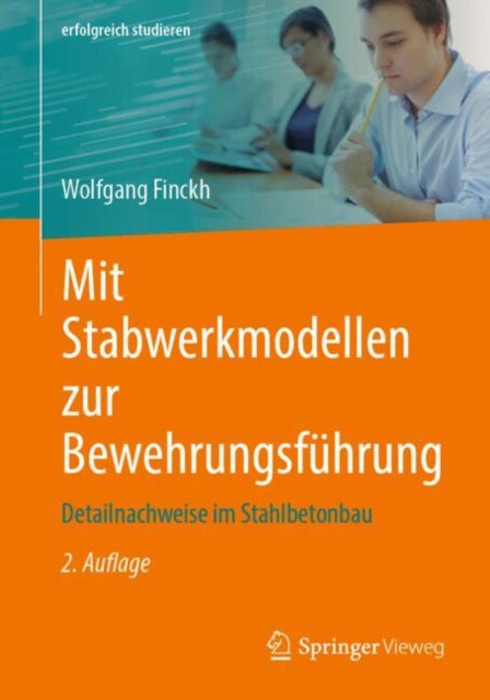 Mit Stabwerkmodellen zur Bewehrungsfuhrung: Detailnachweise im Stahlbetonbau