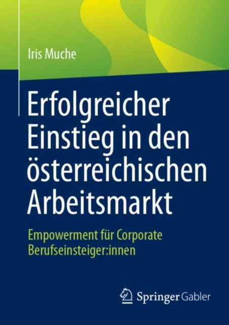 Erfolgreicher Einstieg in den osterreichischen Arbeitsmarkt: Empowerment fur Corporate Berufseinsteiger:innen