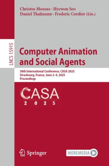 Computer Animation and Social Agents: 38th International Conference, CASA 2025, Strasbourg, France, June 2–4, 2025, Proceedings
