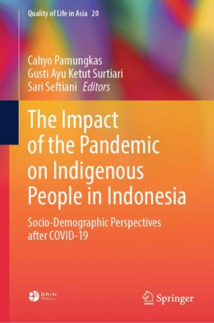 The Impact of the Pandemic on Indigenous People in Indonesia: Socio-Demographic Perspectives after COVID-19
