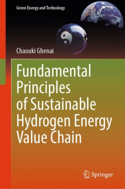 Fundamental Principles of Sustainable Hydrogen Energy Value Chain