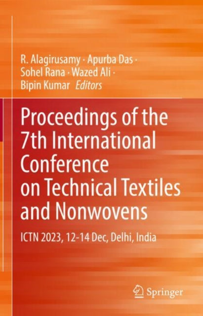 Proceedings of the 7th International Conference on Technical Textiles and Nonwovens: ICTN 2023, 12-14 Dec, Delhi, India