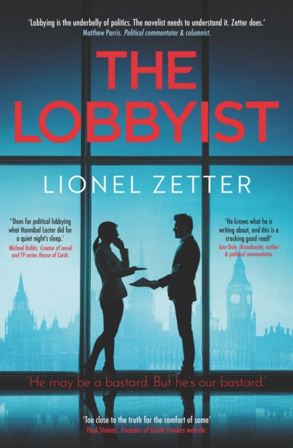 The Lobbyist: 'He may be a bastard. But he's our bastard.'