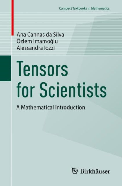 Tensors for Scientists: A Mathematical Introduction
