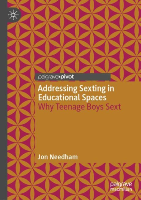 Addressing Sexting in Educational Spaces: Why Teenage Boys Sext
