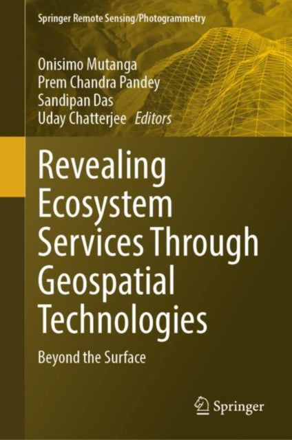 Revealing Ecosystem Services Through Geospatial Technologies: Beyond the Surface