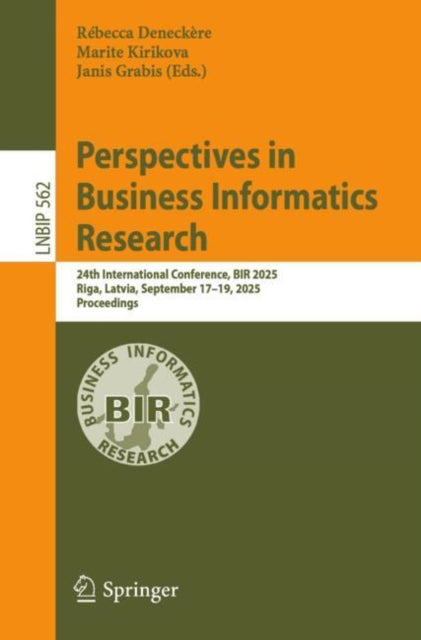 Perspectives in Business Informatics Research: 24th International Conference, BIR 2025, Riga, Latvia, September 17–19, 2025, Proceedings