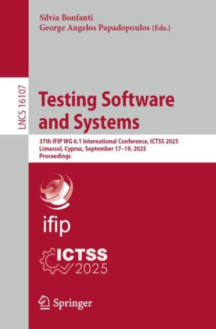 Testing Software and Systems: 37th IFIP WG 6.1 International Conference, ICTSS 2025, Limassol, Cyprus, September 17–19, 2025, Proceedings