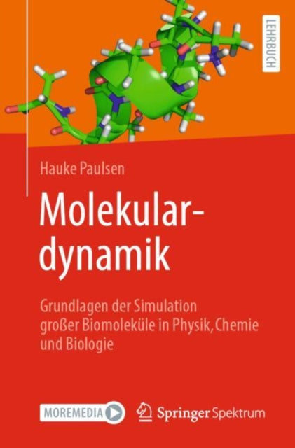 Molekulardynamik: Grundlagen der Simulation großer Biomolekule in Physik, Chemie und Biologie