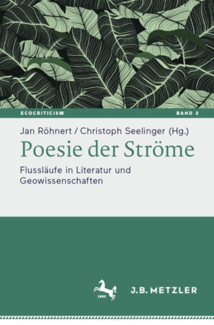 Poesie der Strome: Flusslaufe in Literatur und Geowissenschaften
