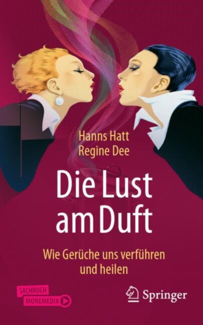 Die Lust am Duft: Wie Geruche uns verfuhren und heilen