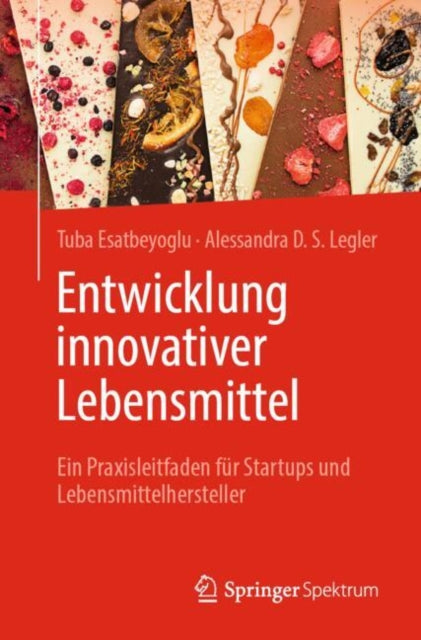 Entwicklung innovativer Lebensmittel: Ein Praxisleitfaden fur Startups und Lebensmittelhersteller