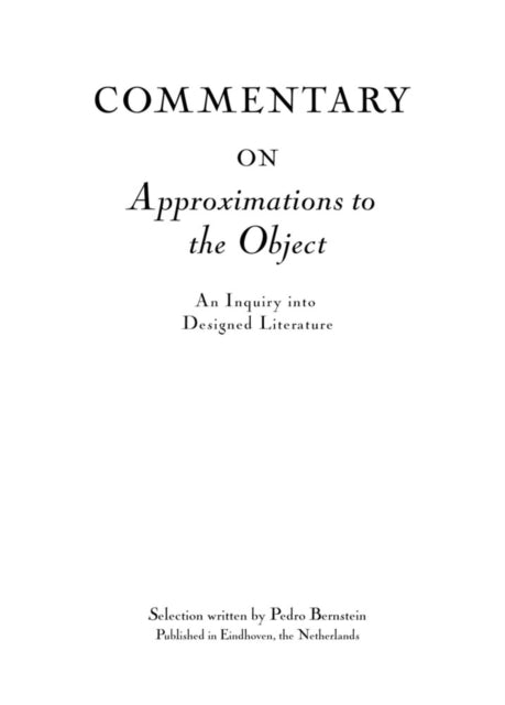 Commentary on Approximations to the Object: An Inquiry into Designed Literature
