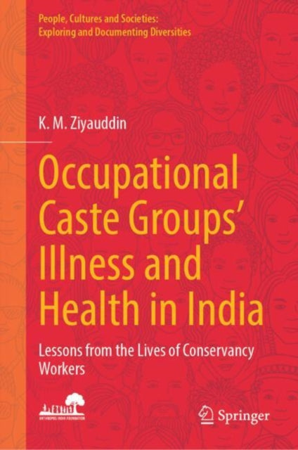 Occupational Caste Groups' Illness and Health in India: Lessons from the Lives of Conservancy Workers