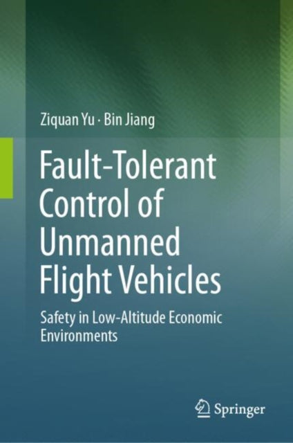 Fault-Tolerant Control of Unmanned Flight Vehicles: Safety in Low-Altitude Economic Environments