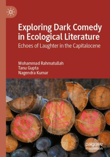 Exploring Dark Comedy in Ecological Literature: Echoes of Laughter in the Capitalocene