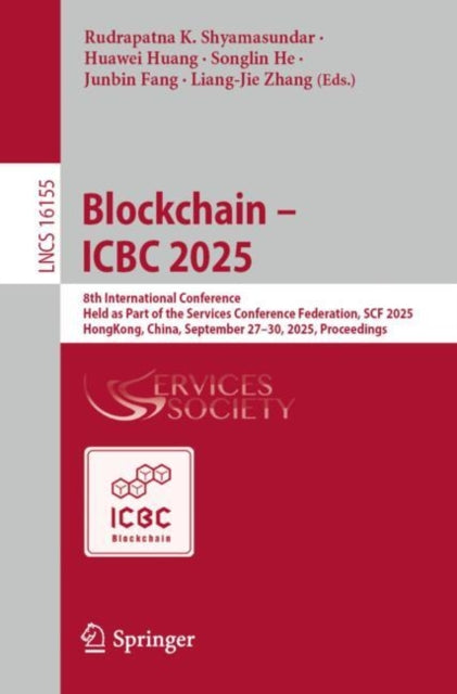 Blockchain – ICBC 2025: 8th International Conference, Held as Part of the Services Conference Federation, SCF 2025, Hong Kong, China, September 27–30, 2025, Proceedings