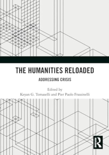 The Humanities Reloaded: Addressing Crisis