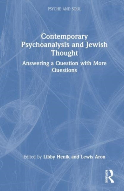 Contemporary Psychoanalysis and Jewish Thought: Answering a Question with More Questions