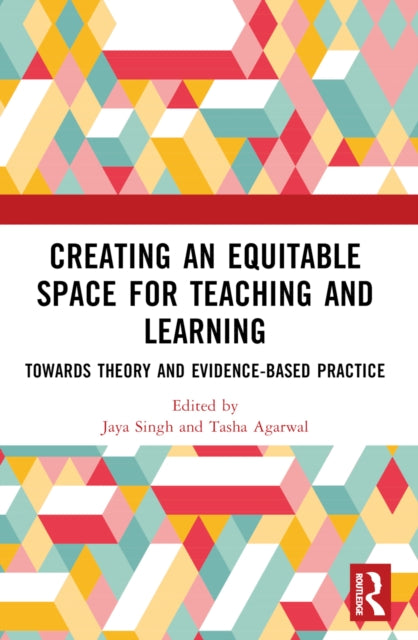 Creating an Equitable Space for Teaching and Learning: Towards Theory and Evidence-based Practice