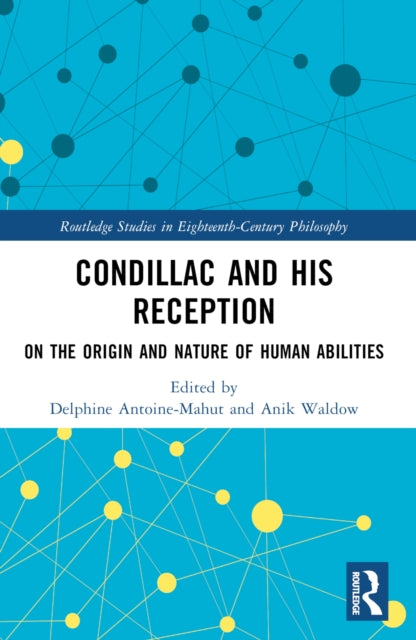 Condillac and His Reception: On the Origin and Nature of Human Abilities