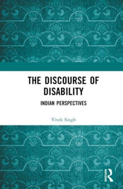 The Discourse of Disability: Indian Perspectives
