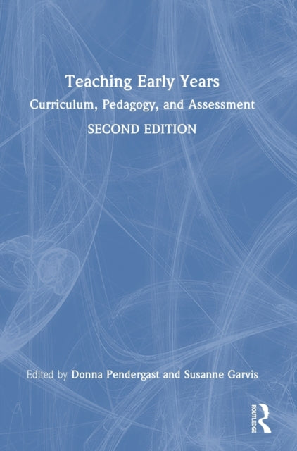 Teaching Early Years: Curriculum, Pedagogy, and Assessment