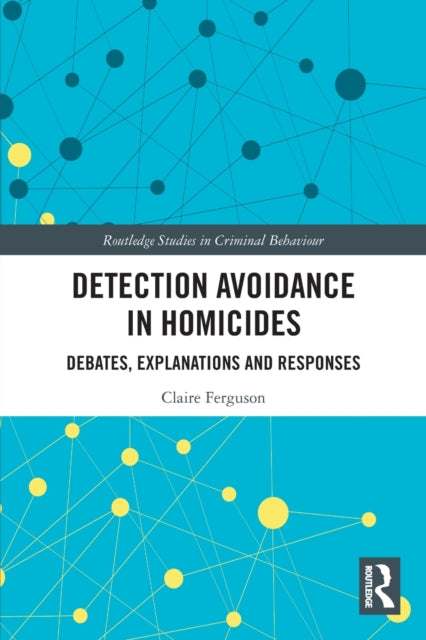 Detection Avoidance in Homicide: Debates, Explanations and Responses