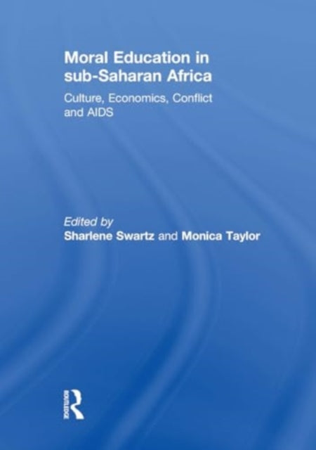 Moral Education in sub-Saharan Africa: Culture, Economics, Conflict and AIDS