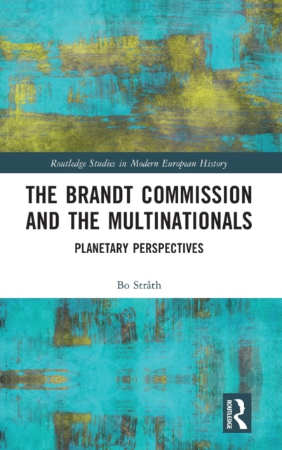 The Brandt Commission and the Multinationals: Planetary Perspectives