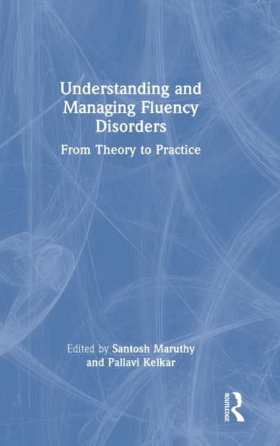 Understanding and Managing Fluency Disorders: From Theory to Practice