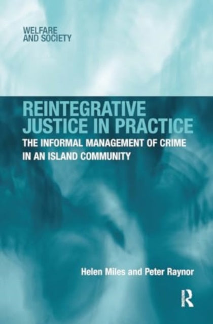 Reintegrative Justice in Practice: The Informal Management of Crime in an Island Community